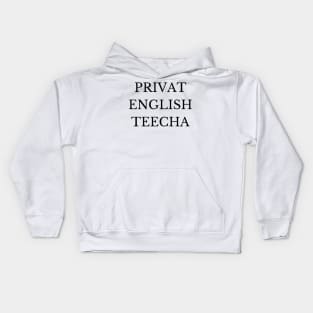 Private English Teacher Funny Quote for maybe a English teacher you know Kids Hoodie